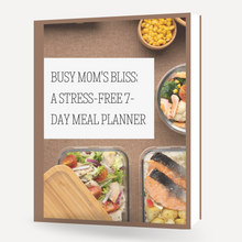 Load image into Gallery viewer, Busy Mom's Bliss: A Stress-Free 7-Day Meal Planner (Digital)