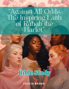 Bible Series #7: Against All Odds: The Inspiring Faith of Rahab the Harlot