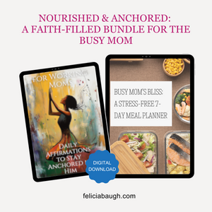 Nourished & Anchored: A Faith-Filled Bundle for the Busy Mom (Digital Download)